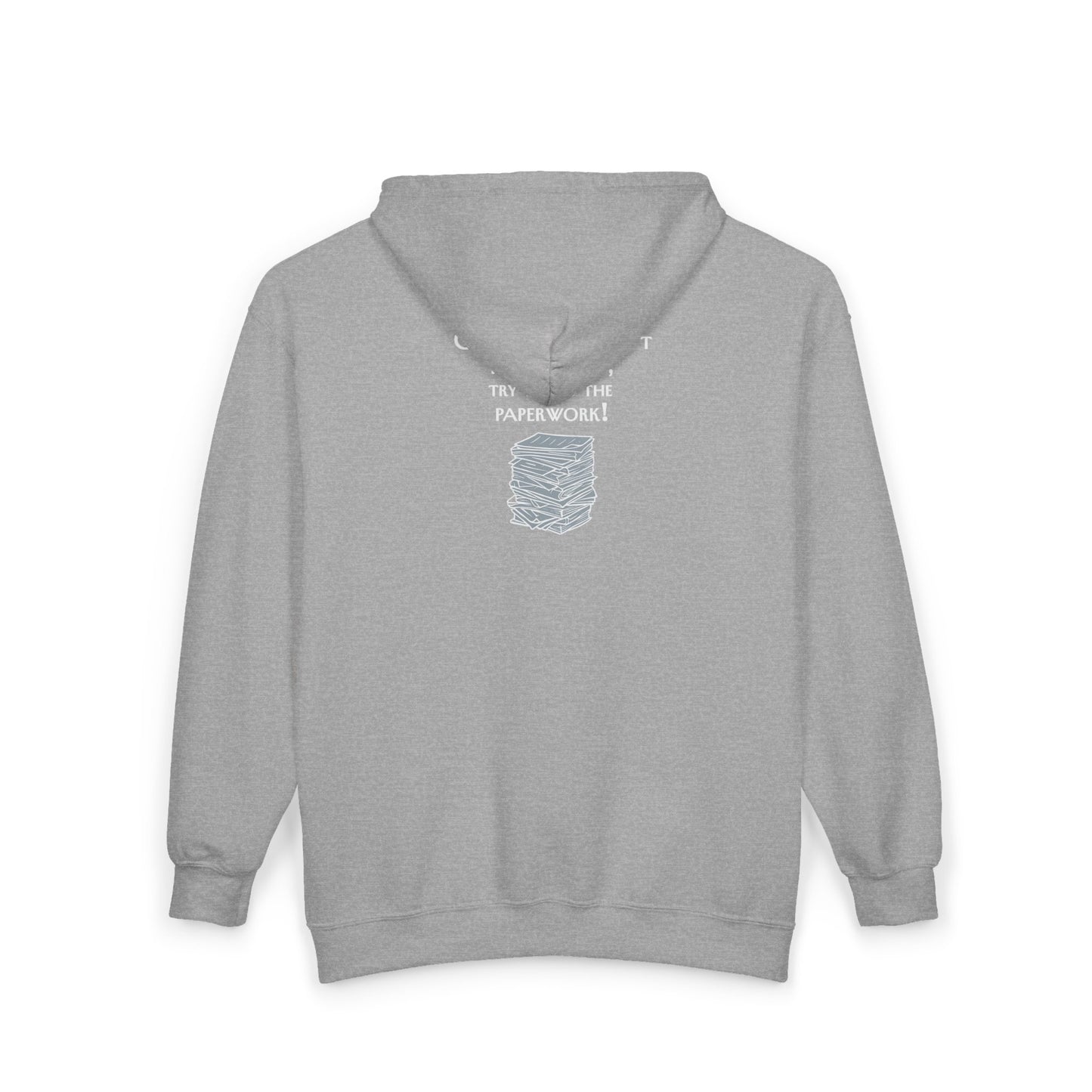 Construction Paperwork Zip Hoodie — “Construction Isn’t That Hard, Try Doing the Paperwork”