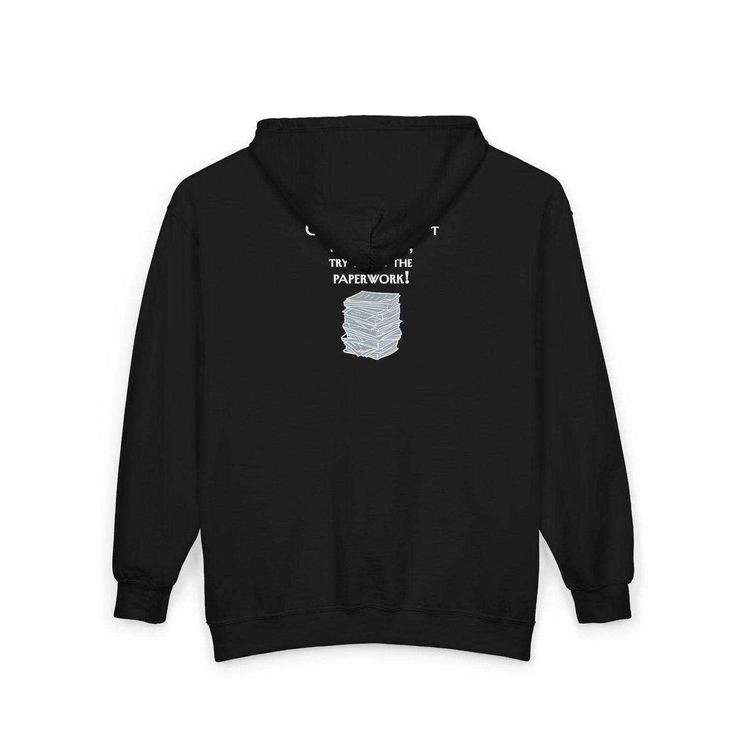 Construction Paperwork Zip Hoodie — “Construction Isn’t That Hard, Try Doing the Paperwork”